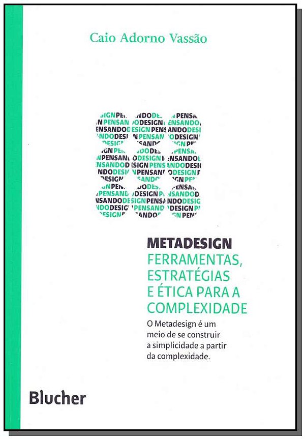 Livro Metadesign: ferramentas, estratégias e ética para a...