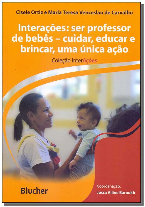 Livro Interações: ser professor de bebês - Cuidar, educar...