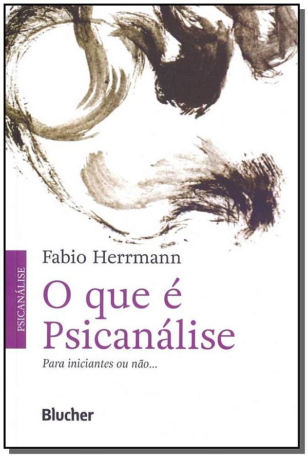 Livro O que é psicanálise: para iniciantes ou não...