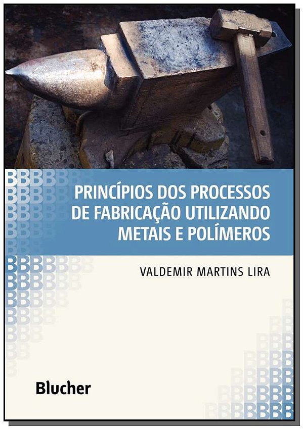 Livro Princípios dos processos de fabricação utilizando m...