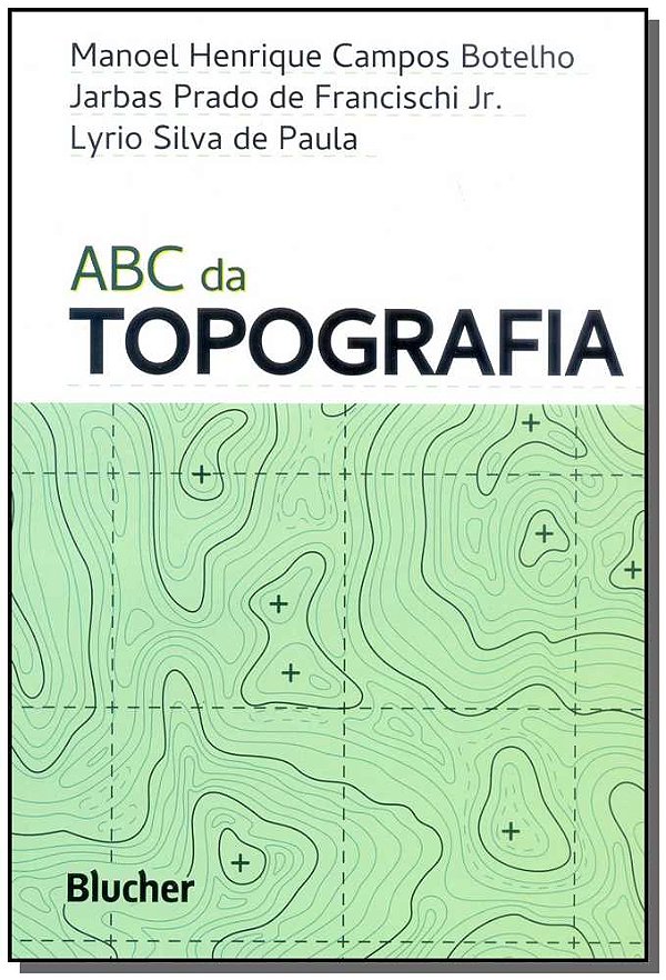 Livro ABC da topografia: para tecnólogos, arquitetos e en...