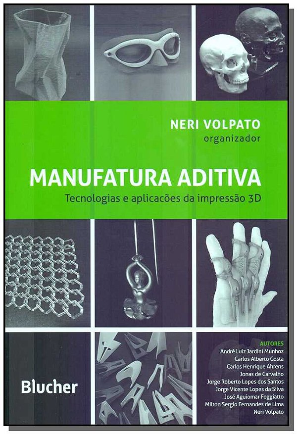 Livro Manufatura aditiva: tecnologias e aplicações da imp...