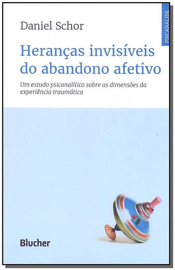 Livro Heranças invisíveis do abandono afetivo: um estudo ...