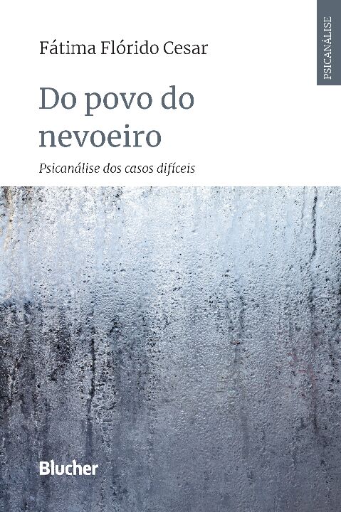 Livro Do povo do nevoeiro: psicanálise dos casos difíceis