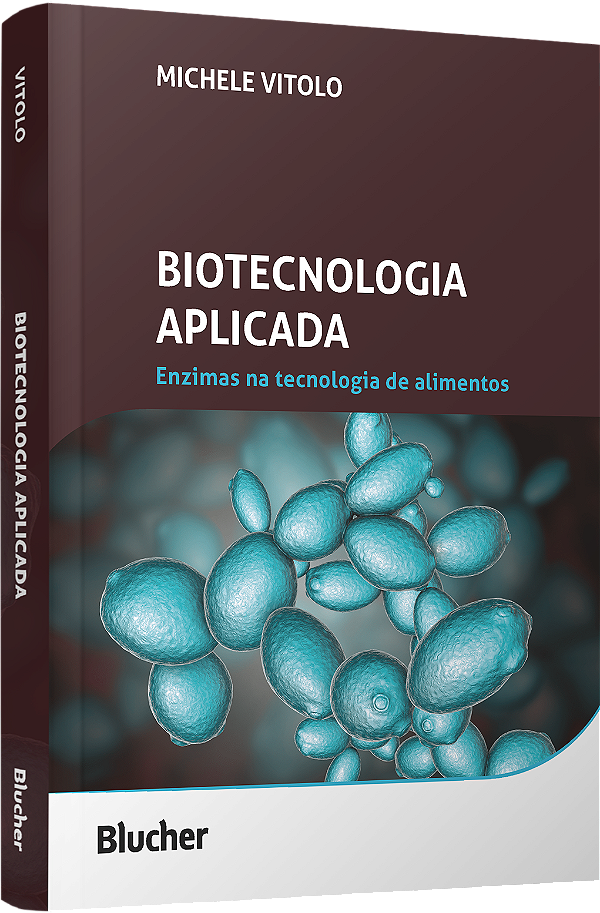 Livro Biotecnologia aplicada: enzimas na tecnologia de al...
