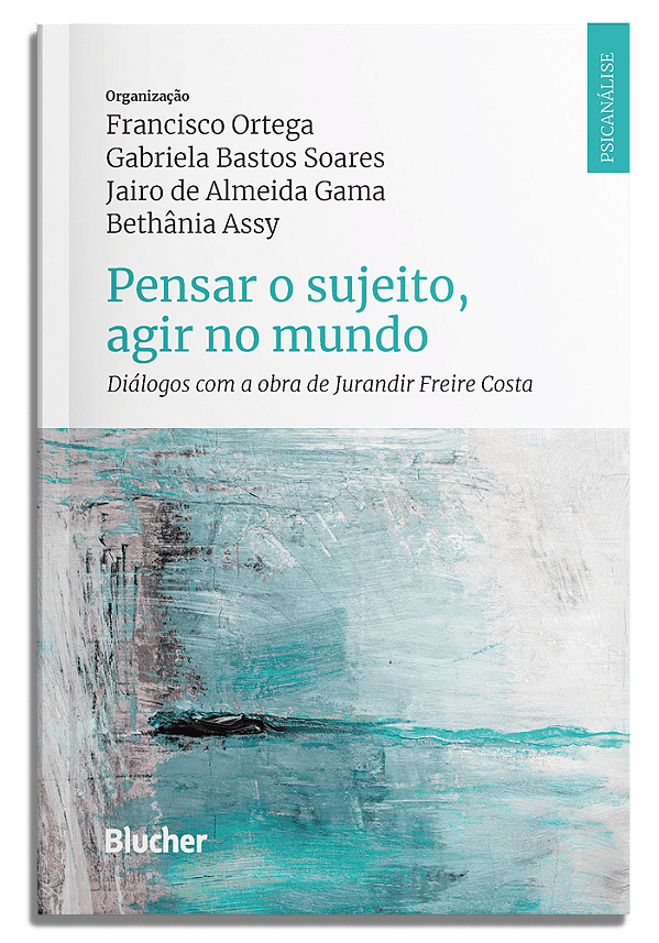Livro Pensar o sujeito, agir no mundo: diálogos com a obr...