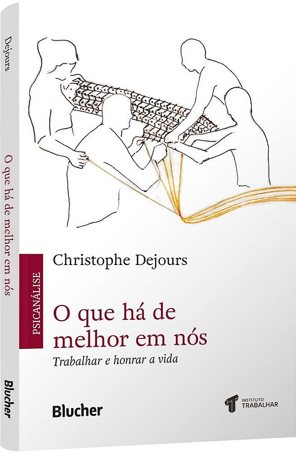 Livro O que há de melhor em nós: trabalhar e honrar a vida