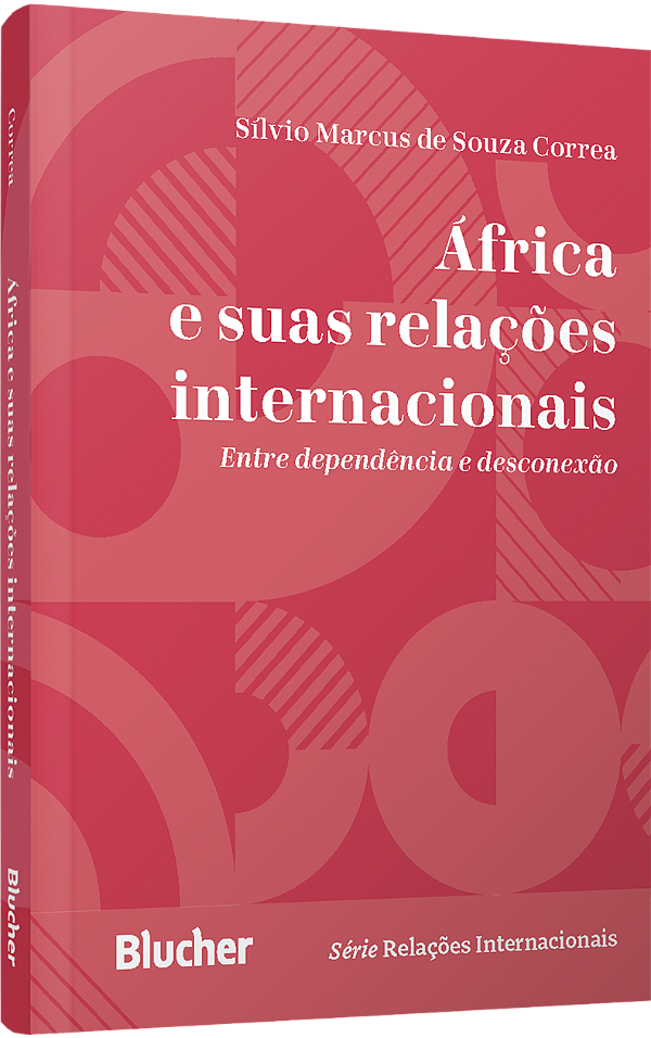 Livro África e suas relações internacionais: entre depend...