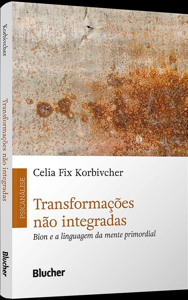 Livro Transformações não integradas: Bion e a linguagem da ment...
