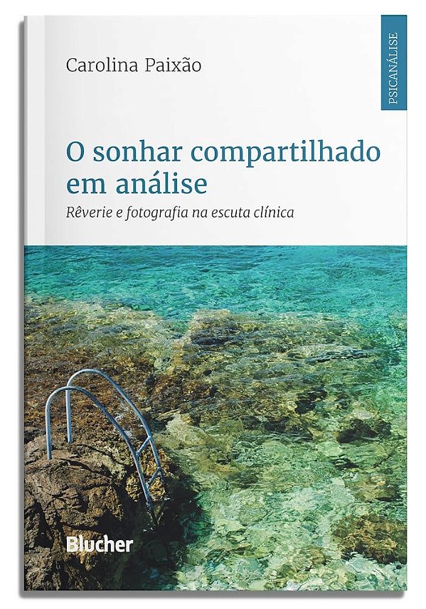 Livro O sonhar compartilhado em análise: rêverie e fotografia n...