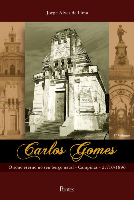 Livro Carlos Gomes - Volume 3 - O Sono Eterno No Seu Berç...