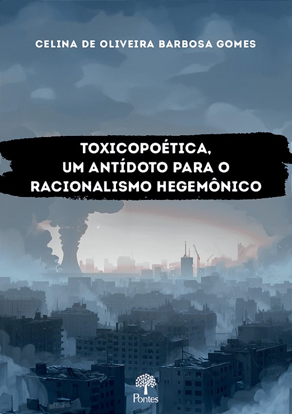 Livro Toxicopoética: Um Antídoto Para O Racionalismo Hege...