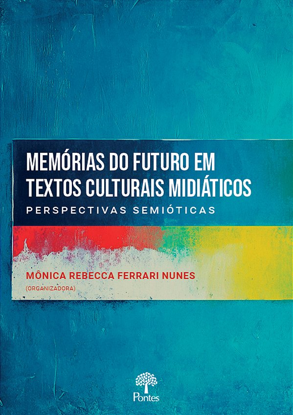 Livro Memórias Do Futuro Em Textos Culturais Midiáticos: ...