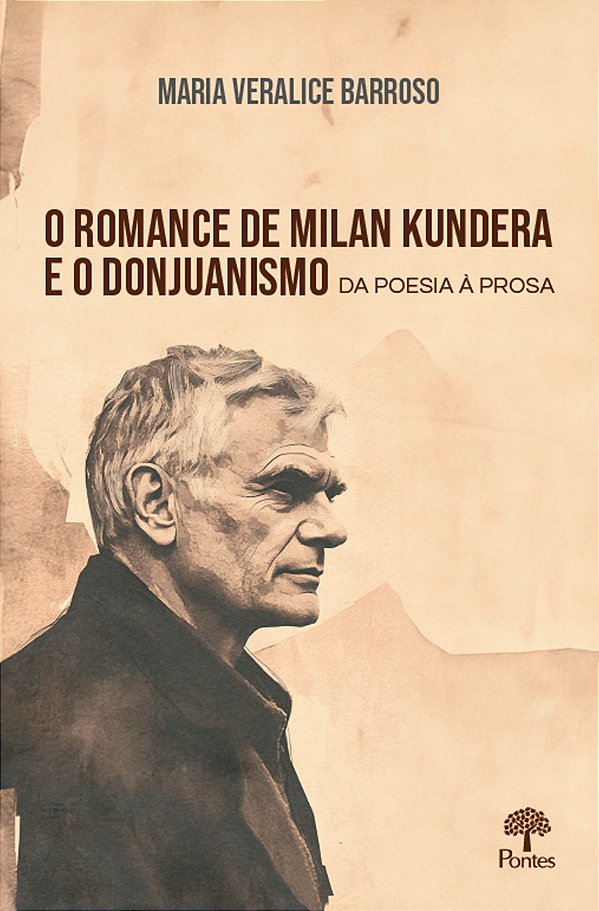 Livro O Romance De Milan Kundera E O Donjuanismo Da Poesi...
