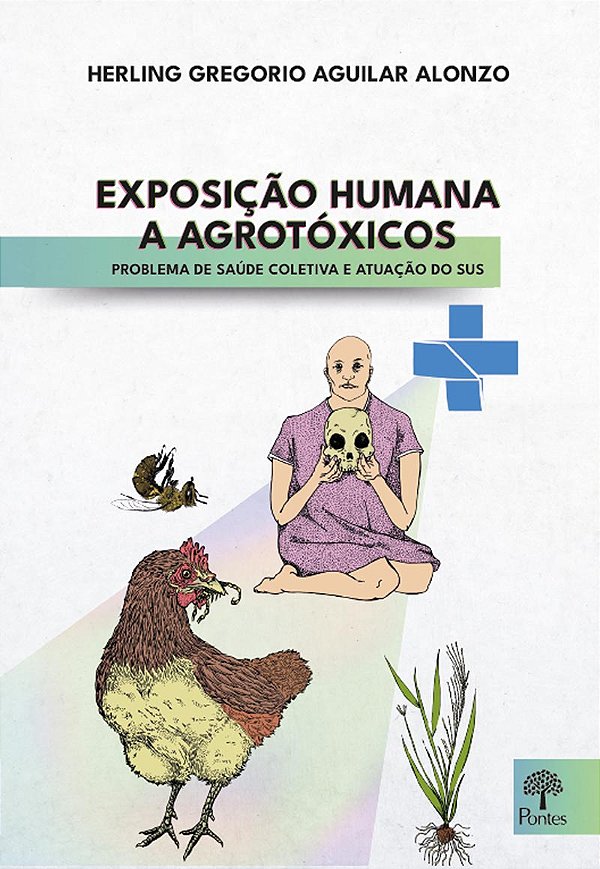 Livro Exposição Humana A Agrotóxicos: Problema De Saúde Coletiv...