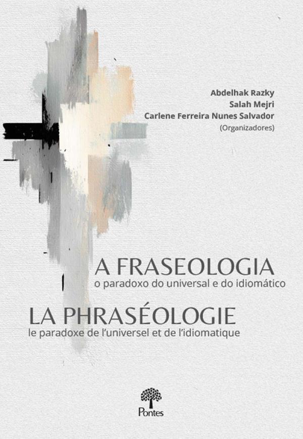 Livro A Fraseologia: O Paradoxo Do Universal E Do Idiomático La...