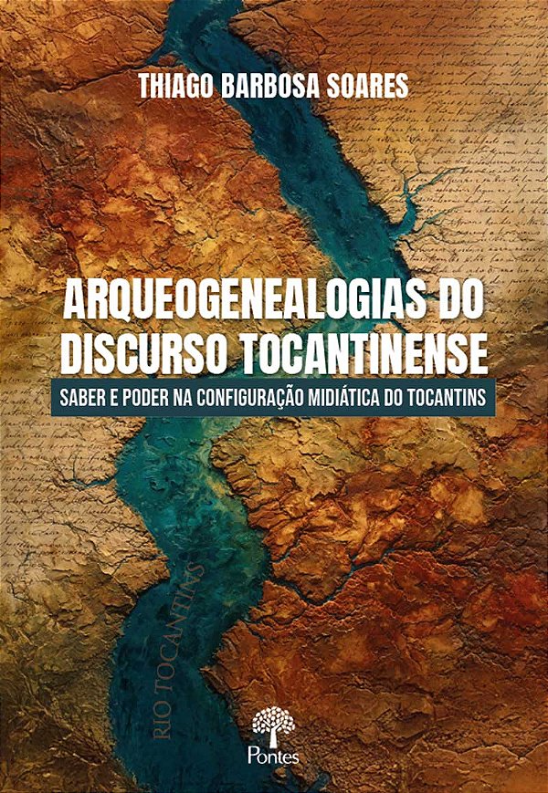 Livro Arqueogenealogias Do Discurso Tocantinense: Saber E Poder...