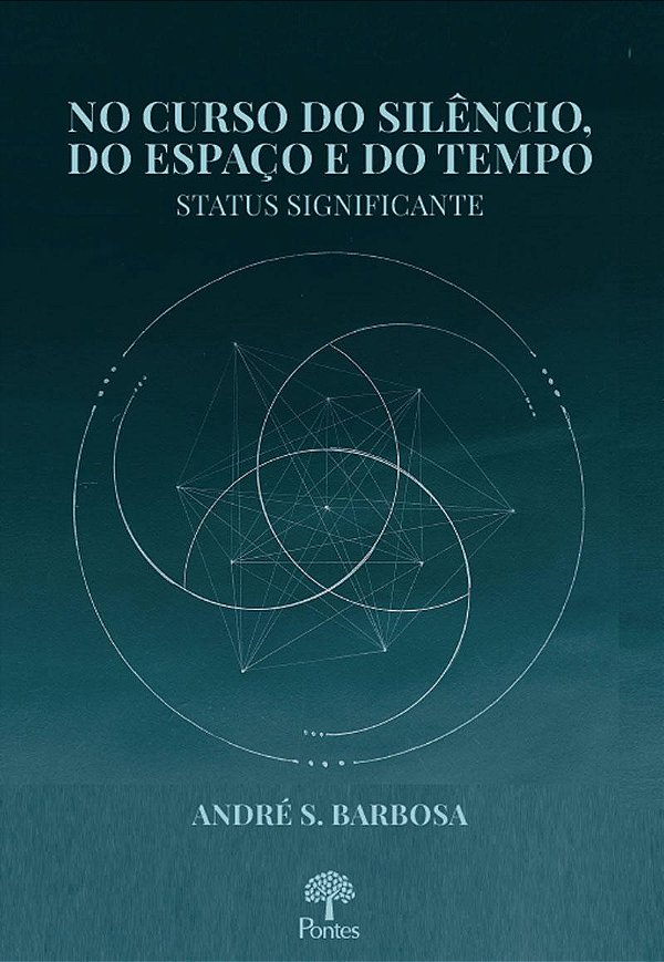 Livro No Curso Do Silêncio, Do Espaço E Do Tempo: Status Signif...