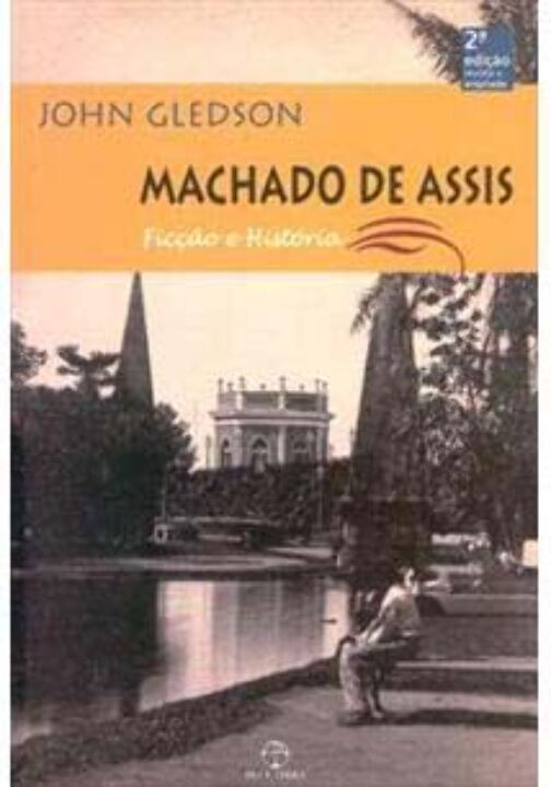Livro Machado De Assis: Ficção E História - Ficção E Hist...
