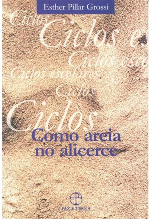 Livro Como Areia No Alicerce - Ciclos Escolares