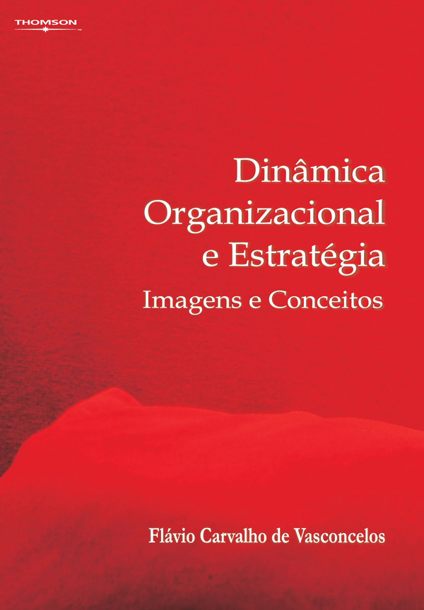 Livro Dinâmica organizacional e estratégia: imagens e conceitos