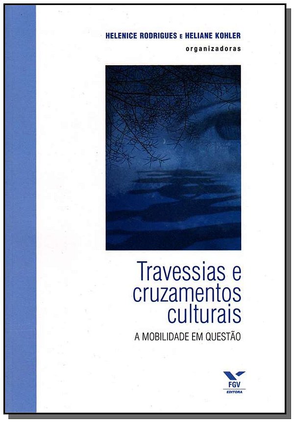 Livro Travessias E Cruzamentos Culturais - A Mobilidade E...