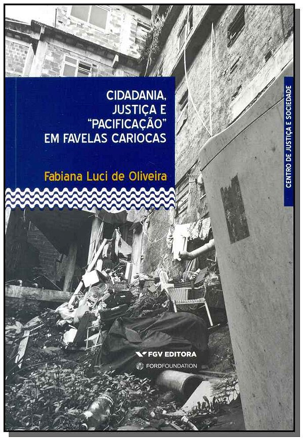Livro Cidadania, Justiça E Pacificação Em Favelas Carioca...