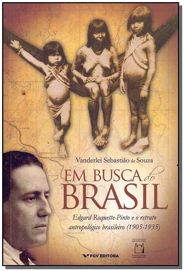 Livro Em Busca Do Brasil - Edgar Roquette-Pinto E O Retra...