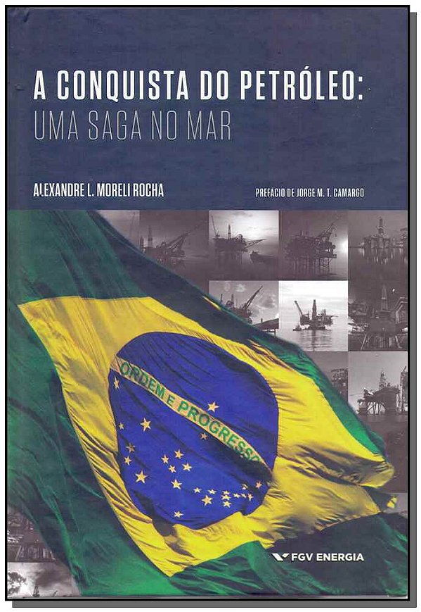 Livro A Conquista Do Petróeo - Uma Saga No Mar