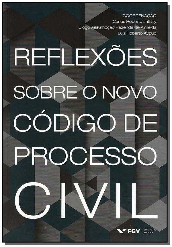 Livro Reflexoes Sobre O Novo Código De Processo Civil