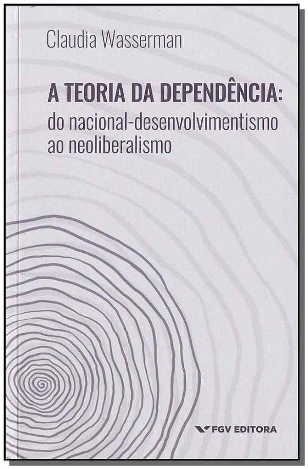 Livro Teoria Da Dependência, A: Do Nacional-Desenvolvimen...