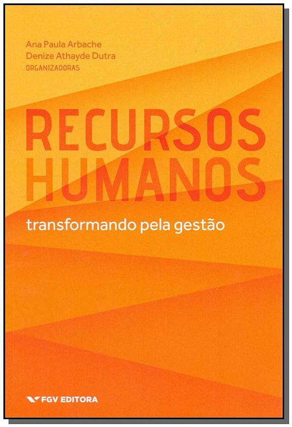 Livro Recursos Humanos - Transformando Pela Gestão 01Ed/1...