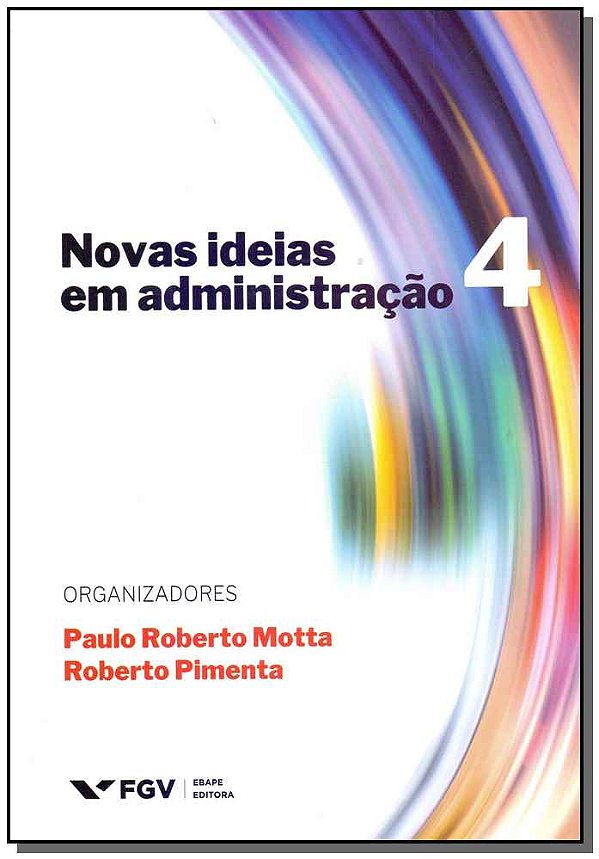 Livro Novas Ideias Em Administração - Vol. 4