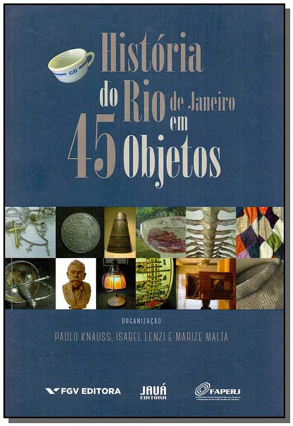 Livro História Do Rio De Janeiro Em 45 Objetos