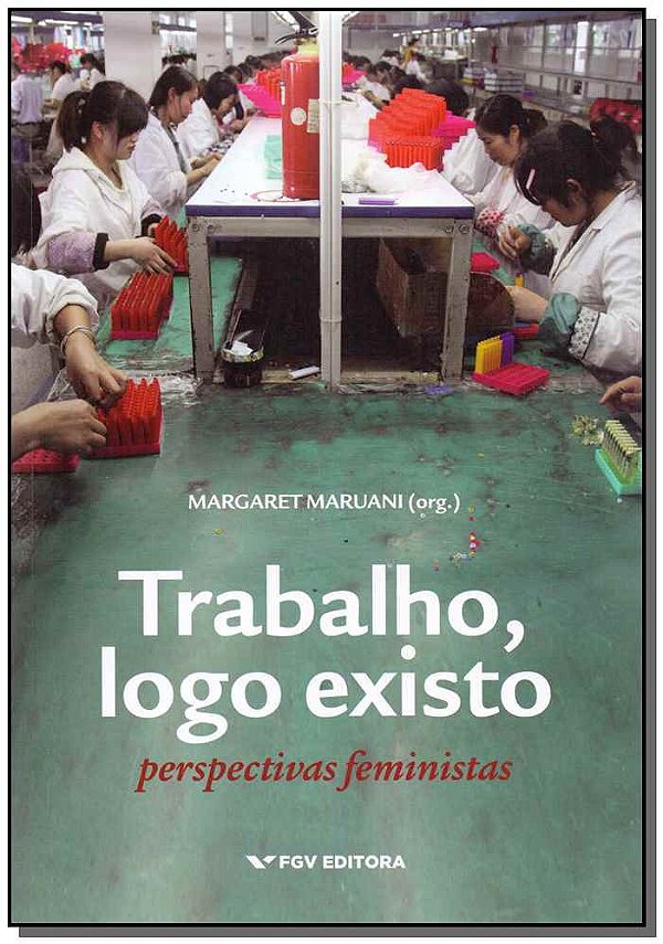 Livro Trabalho, Logo Existo - Perspectiva Feministas