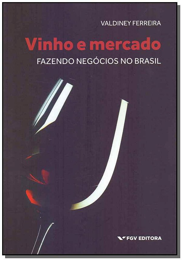 Livro Vinho E Mercado - Fazendo Negócios No Brasil