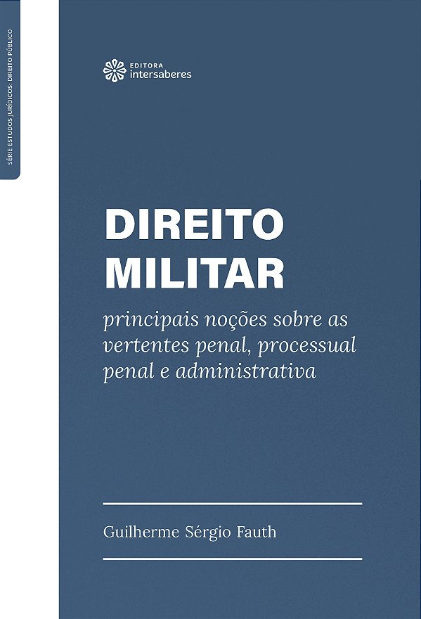 Livro Direito Militar:: Principais Noções Sobre As Vertentes Pe...