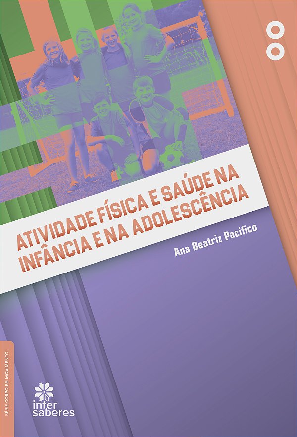 Livro Atividade física e saúde na infância e na adolescên...