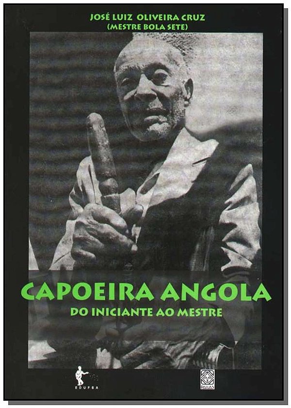 Livro Capoeira Angola Do Iniciante Ao Mestre