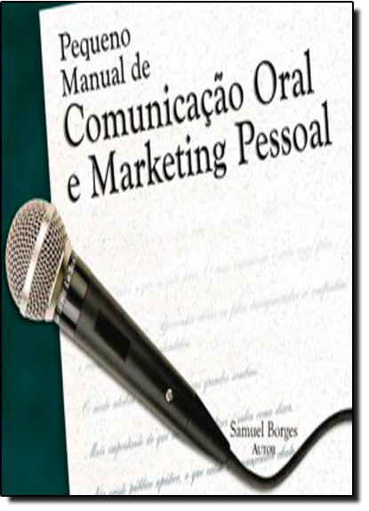 Livro Pequeno Manual Comunicação Oral E Marketing