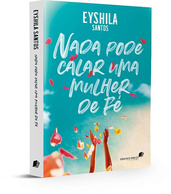 NADA PODE CALAR UMA MULHER DE FÉ