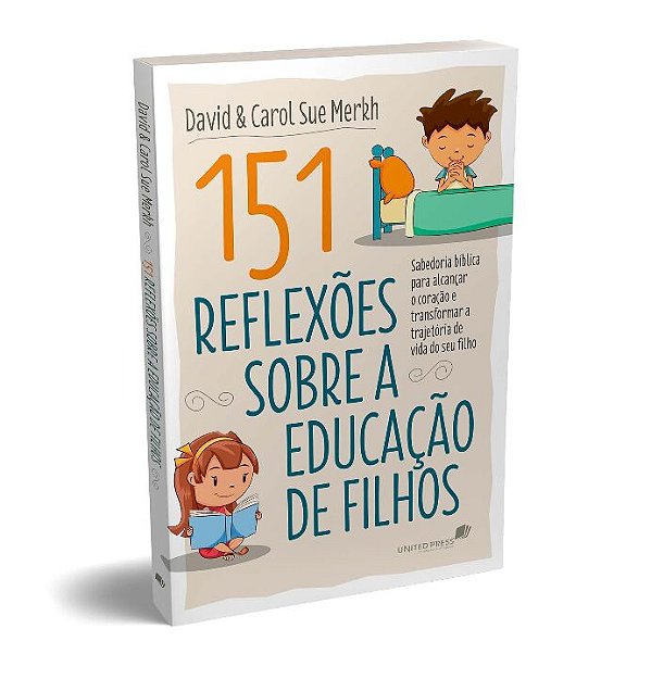 Livro 151 Reflexões sobre a educação de filhos: Sabedoria...