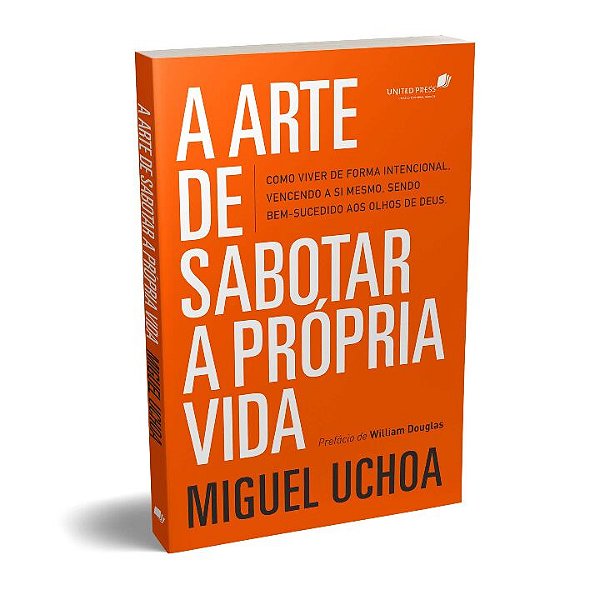 Livro A arte de sabotar a própria vida: como viver de for...