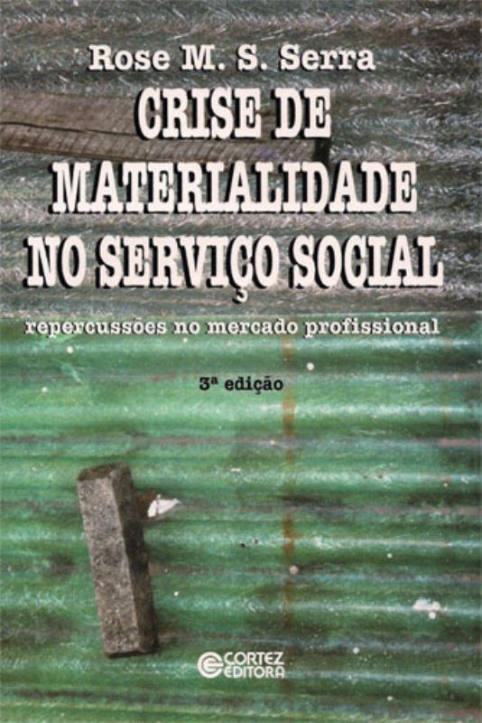 Livro Crise de materialidade no serviço social: repercussões no...