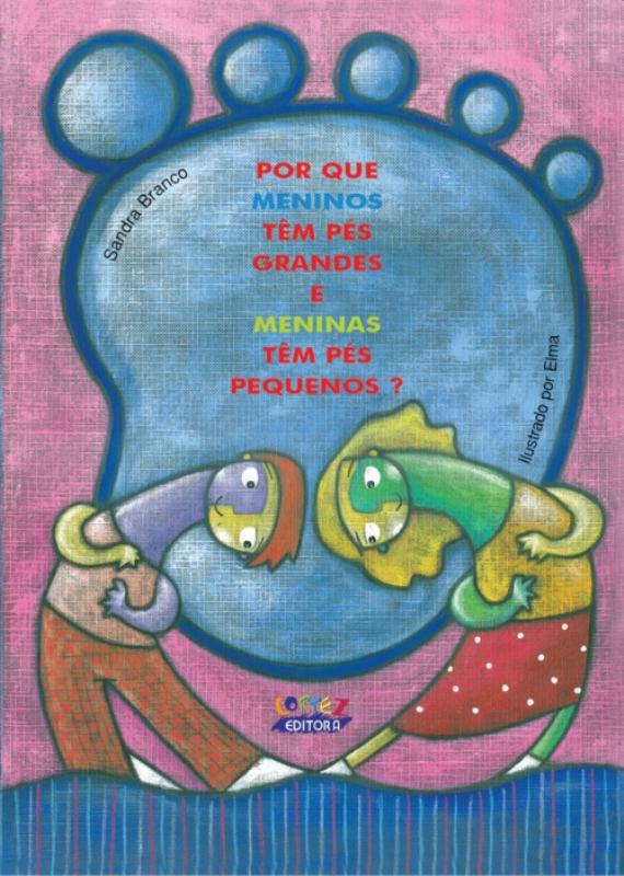 Livro Por que meninos têm pés grandes e meninas têm pés p...