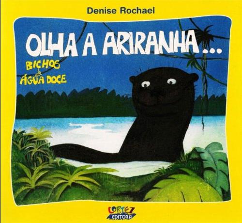 Livro Olha a ariranha...