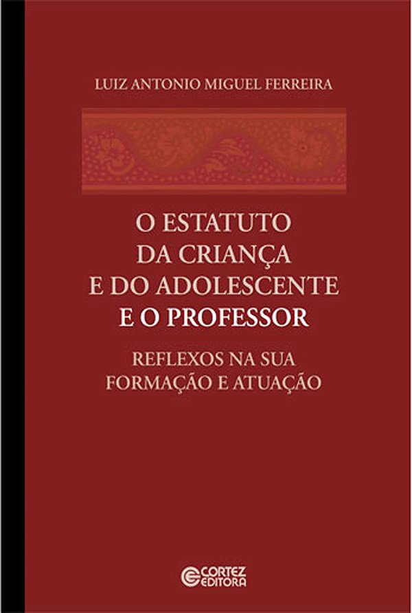 Livro O estatuto da criança e do adolescente e o professor: ref...