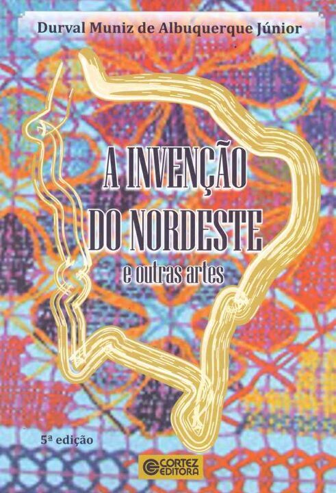 Livro A invenção do Nordeste: e outras artes