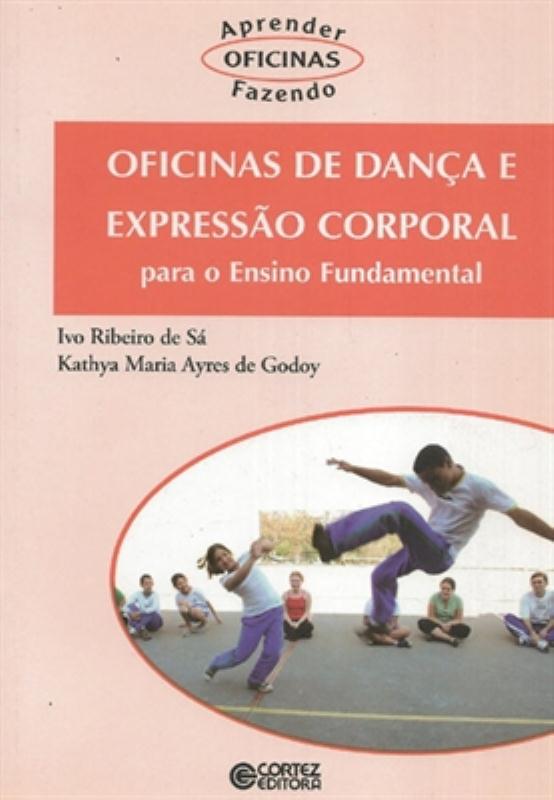 Livro Oficinas de dança e expressão corporal: para o ensi...