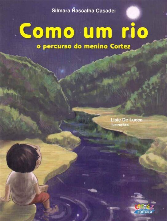 Livro Como um rio: o percurso do menino cortez